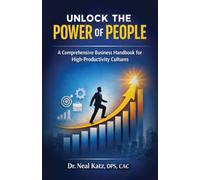 Unlock the Power of People: A Comprehensive Business Handbook for High-Productivity Cultures