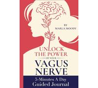 Unlock the Power of Your Vagus Nerve Guided Journal: Five Minutes to a Healthier You