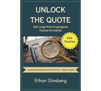 Unlock the Quote: 100 Large-Print Cryptogram Puzzles for Adults (Decode & Inspire Series)