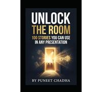 Unlock The Room: 100 stories you can use in any presentation