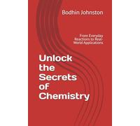Unlock the Secrets of Chemistry: From Everyday Reactions to Real-World Applications