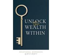 Unlock the Wealth Within OLD