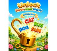 Unlock Three-Letter Words: Color, Trace, Match, and Find 3-Letter Words Through Fun Lock-and-Key Activities for Preschool and Kindergarten Kids (Little Unlockers)