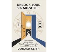 Unlock Your 2% Miracle: Faith-Powered Micro-Habits That Transform Your Life in Just 29 Minutes a Day