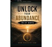 Unlock Your Abundance In 21 Days.