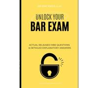 Unlock Your Bar Exam!: 30 Real Released Multistate Bar Exam Questions and Detailed Explanatory Answer to Help You Achieve Bar Exam Success (Quiz Master Multistate Bar Exam Review (MBE))