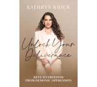 Unlock Your Deliverance: Keys to Freedom from Demonic Oppression