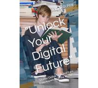 "Unlock Your Digital Future": "Master Online Skills and Earn from Anywhere in the World"