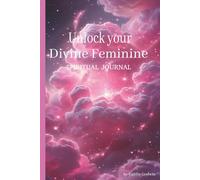 Unlock Your Divine Feminine: Spiritual journal