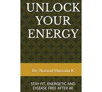 UNLOCK YOUR ENERGY: STAY FIT, ENERGETIC AND DISEASE FREE AFTER 40