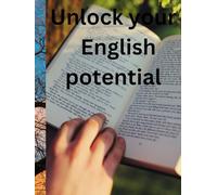 Unlock your English potential: The foundation of English mastery