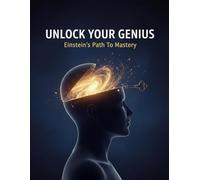 Unlock Your Genius: Einstein'S Path To Mastery
