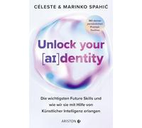 Unlock your identity: Die wichtigsten Future Skills und wie wir sie mit Hilfe von Künstlicher Intelligenz erlangen - Mit Deiner persönlichen Prompt-Toolbox