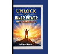 Unlock Your Inner Power: 30 Days to Confidence and Success: 30-Day Workbook to Build Confidence, Achieve Goals, and Transform Your Life (the magic book series of quote miracle)