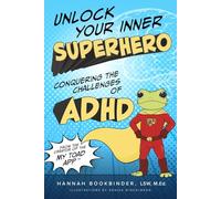 Unlock Your Inner Superhero: Conquering the Challenges of ADHD