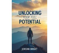 Unlock Your Potential - A Blueprint for Personal Growth and Success