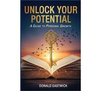 Unlock Your Potential: A Guide to Personal Growth