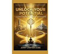 Unlock Your Potential: A Guide to Productivity, Mindfulness, and Goal Setting (Success & Mindfulness Mastery Series)