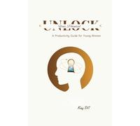 Unlock Your Potential: A Productivity Guide for Young Women (H.E.R. Movement)