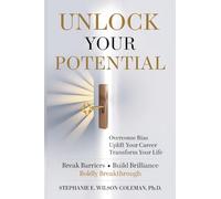 Unlock Your Potential: Overcome Bias, Uplift Your Career Transform Your Life