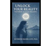 Unlock Your Reality: The Power of Lucid Dreaming