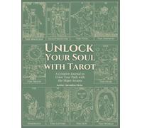 Unlock Your Soul with Tarot: A Creative Journal to Color Your Path with the Major Arcana
