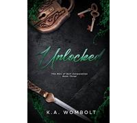 Unlocked: A Dark Billionaire Why Choose Romance (The Men of Bolt Corporation Book Three)