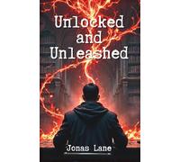Unlocked and Unleashed: A collection of tall, dark & twisted tales and teasers from the mind of