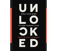 Unlocked: Open Your Mind to New Possibilities