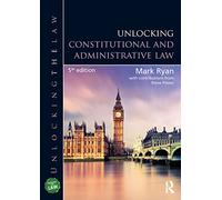 Unlocking Constitutional and Administrative Law (Unlocking the Law)