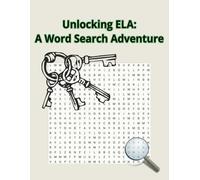 Unlocking ELA: A Word Search Adventure: Exploring Language, Solving Puzzles, and Enhancing Skills One Word at a Time