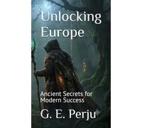 Unlocking Europe: Ancient Secrets for Modern Success