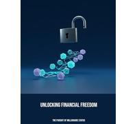 Unlocking Financial Freedom: The Pursuit Of Millionaire Status