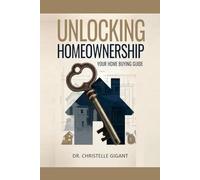 Unlocking Homeownership: Your home buying guide