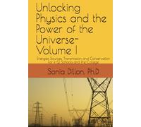 Unlocking Physics and the Power of the Universe: Energies Sources, Transmission and Conservation (K-12 Sciences)