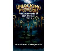 Unlocking Proverbs: The Adventures of Ella and Sam: 1