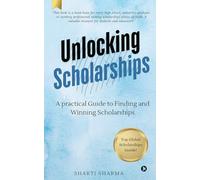 Unlocking Scholarships: A practical guide to finding and winning scholarships