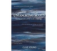 Unlocking Scots: The Secret Life of the Scots Language
