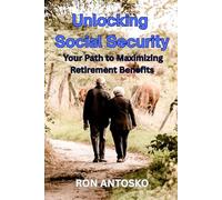 Unlocking Social Security: Your Path to Maximizing Retirement Benefits