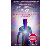 Unlocking the 33 Universal Laws: Manifest a Life That Loves You Back (Spiritual)