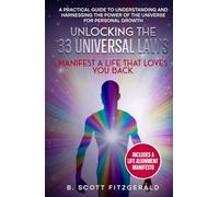 Unlocking the 33 Universal Laws: Manifest a Life That Loves You Back (Spiritual)