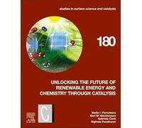 Unlocking the Future of Renewable Energy and Chemistry through Catalysis (Studies in Surface Science and Catalysis)