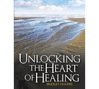 Unlocking The Heart of Healing