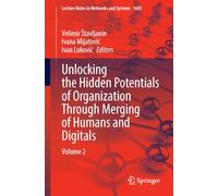 Unlocking the Hidden Potentials of Organization Through Merging of Humans and Digitals: Volume 2: 1681 (Lecture Notes in Networks and Systems)