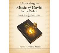 Unlocking The Music Of David In The Psalms