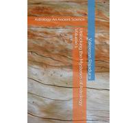 Unlocking the Mysteries of Astrology: Volume 1 (The Cosmic Blueprint Series)