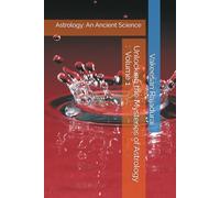Unlocking the Mysteries of Astrology: Volume 1 (The Cosmic Blueprint Series)