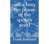 unlocking the power of the spoken word