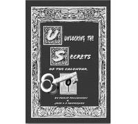 Unlocking the Secrets of the Calendar: Revised Edition