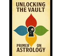 Unlocking The Vault: A Primer On Astrology